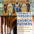 Cover Art for 9781625646033, Thomas F. Torrance and the Church Fathers: A Reformed, Evangelical, and Ecumenical Reconstruction of the Patristic Tradition by Jason Robert Radcliff