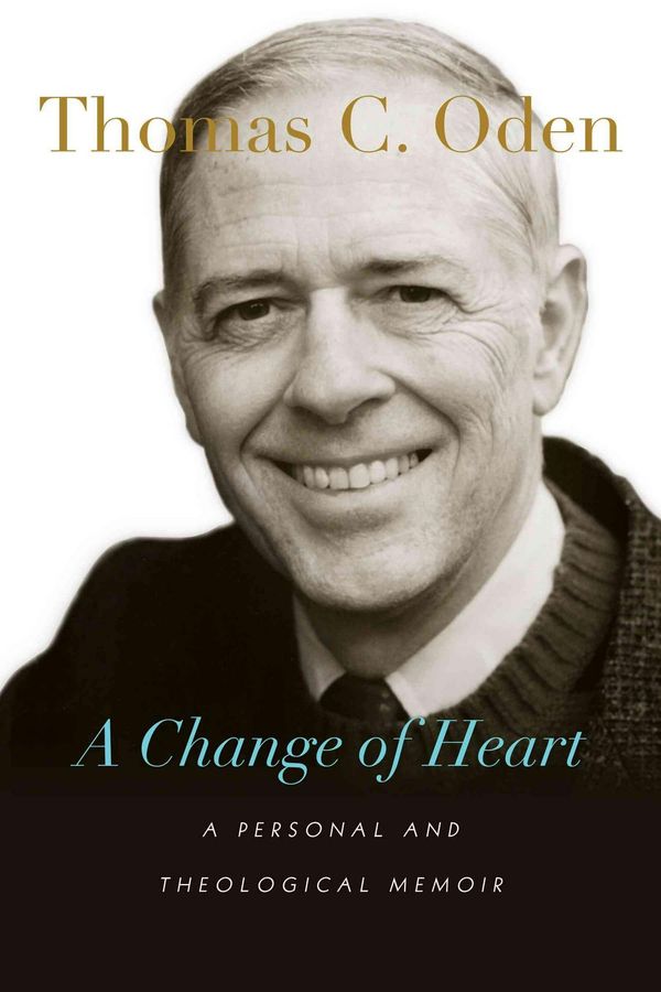 Cover Art for 9780830840359, A Change of Heart: A Personal and Theological Memoir by Thomas C. Oden