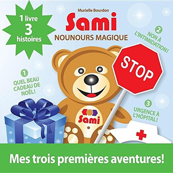 Cover Art for 9782924526446, SAMI NOUNOURS MAGIQUE: Mes trois premières aventures! by Bourdon, Murielle