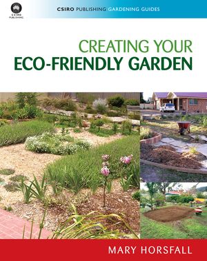 Cover Art for 9780643098794, Creating Your Eco-Friendly Garden by Mary Horsfall
