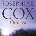 Cover Art for 9781472230249, Outcast: The past cannot be forgotten (Emma Grady trilogy, Book 1) by Josephine Cox
