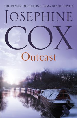 Cover Art for 9781472230249, Outcast: The past cannot be forgotten (Emma Grady trilogy, Book 1) by Josephine Cox