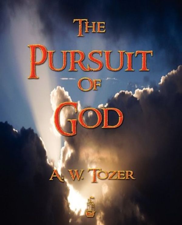 Cover Art for 9781603862158, The Pursuit Of God by A. W. Tozer