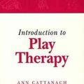 Cover Art for 9780203695531, Introduction to Play Therapy by Ann Cattanach