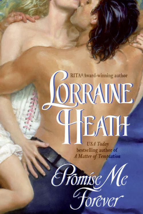 Cover Art for 9780060749828, Promise Me Forever by Lorraine Heath