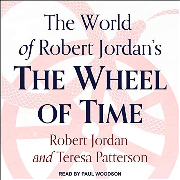 Cover Art for B07X5CMGVZ, The World of Robert Jordan's The Wheel of Time by Robert Jordan, Teresa Patterson
