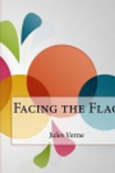 Cover Art for 9781517674205, Facing the Flag by Jules Verne