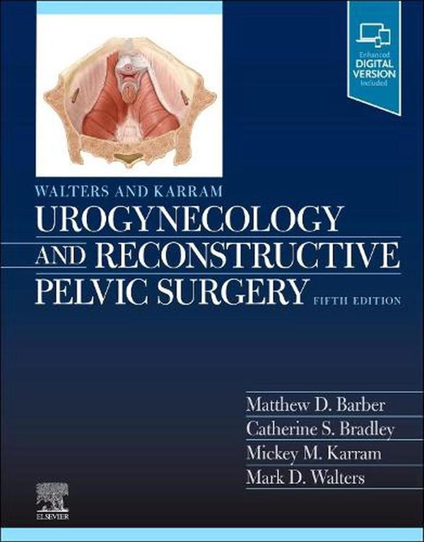 Cover Art for 9780323697835, Walters & Karram Urogynecology and Reconstructive Pelvic Surgery by Matthew D. Barber, Mark D. Walters, Mickey M. Karram, Catherine Bradley