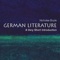 Cover Art for 0000199206597, German Literature: A Very Short Introduction by Nicholas Boyle