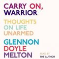 Cover Art for 9781442358218, Carry On, Warrior by Glennon Doyle Melton