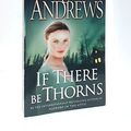 Cover Art for 9780007838660, If there be thorns by Virginia Andrews