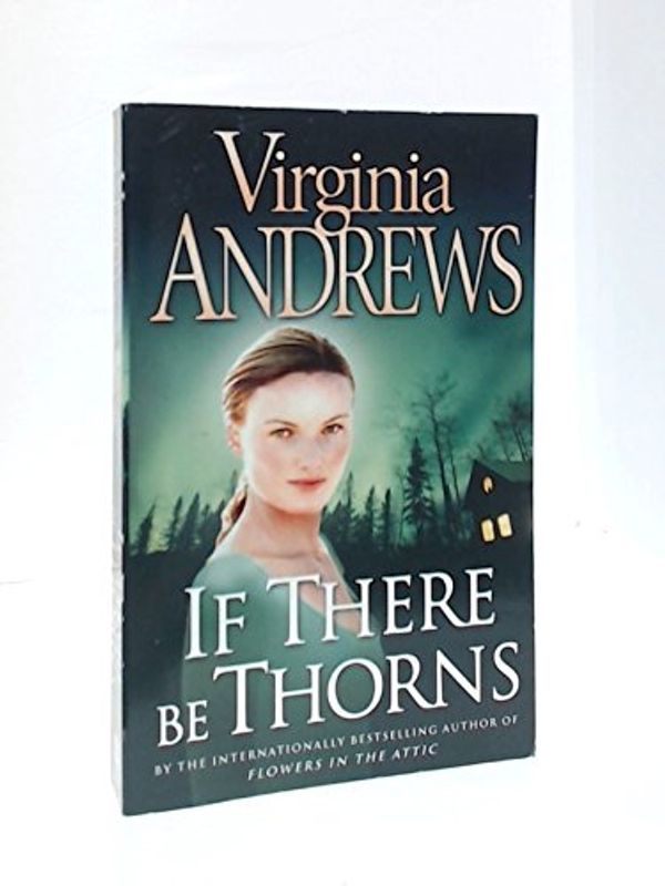 Cover Art for 9780007838660, If there be thorns by Virginia Andrews