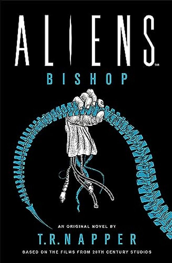 Cover Art for 9781803364513, Aliens: Bishop by T. R. Napper