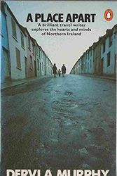 Cover Art for 9780140050301, Place Apart: A brilliant travel writer explores the hearts and minds of Norther Ireland. by Dervla Murphy