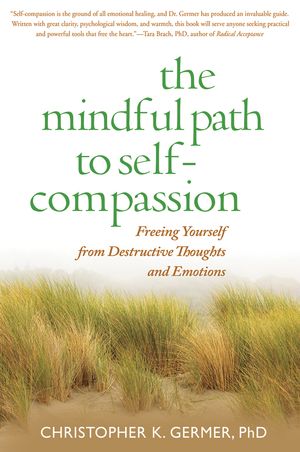 Cover Art for 9781606233863, The Mindful Path to Self-Compassion by Christopher Germer