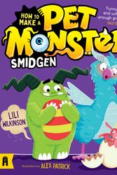 Cover Art for 9781761067433, Smidgen: How to Make a Pet Monster 3 by Lili Wilkinson