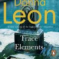 Cover Art for 9781473577886, Trace Elements by Donna Leon