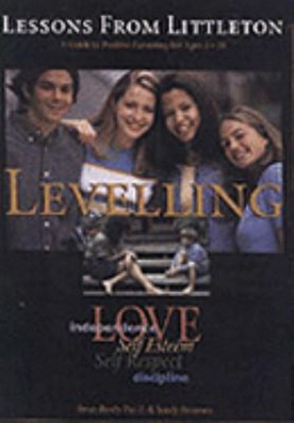 Cover Art for 9780961807498, Levelling: Lessons from Littletown, A Guide to Positive Parenting by Brian Brody, Sandy Petersen