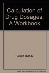 Cover Art for 9780801639999, Calculation of Drug Dosages by Ruth K. Radcliff