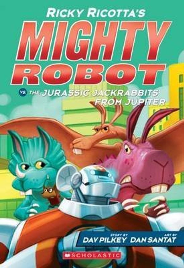 Cover Art for 0884974401465, Ricky Ricotta's Mighty Robot vs. the Jurassic Jackrabbits from Jupiter (Ricky Ricotta's Mighty Robot #5)(Paperback) - 2015 Edition by Dav Pilkey | Dan Santat