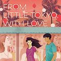 Cover Art for B08FZL85XV, From Little Tokyo, With Love by Kuhn, Sarah