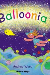 Cover Art for 9781904550495, Balloonia by Audrey Wood