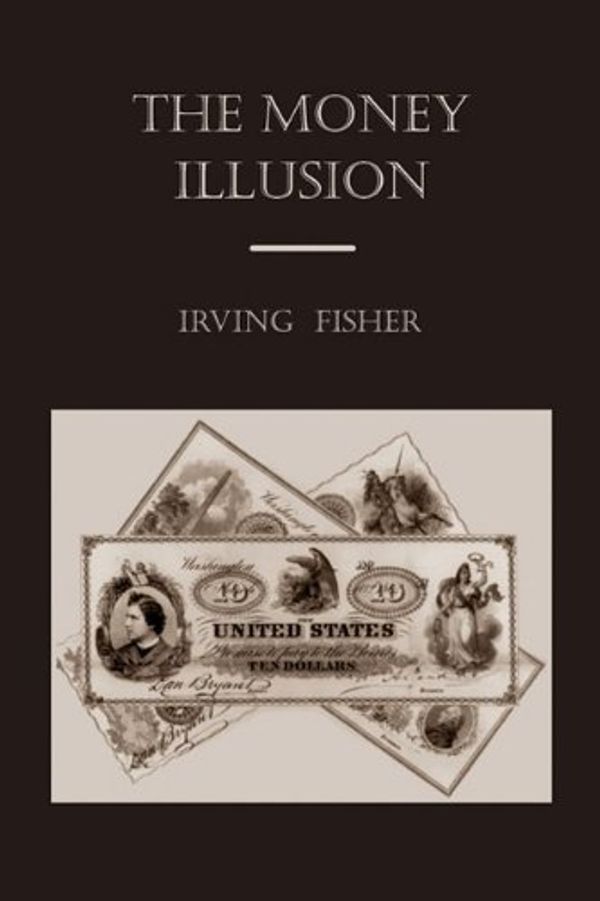 Cover Art for 9781578987610, The Money Illusion by Irving Fisher