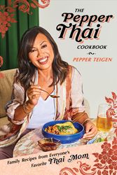 Cover Art for 9780593137666, The Pepper Thai Cookbook by Pepper Teigen, Garrett Snyder