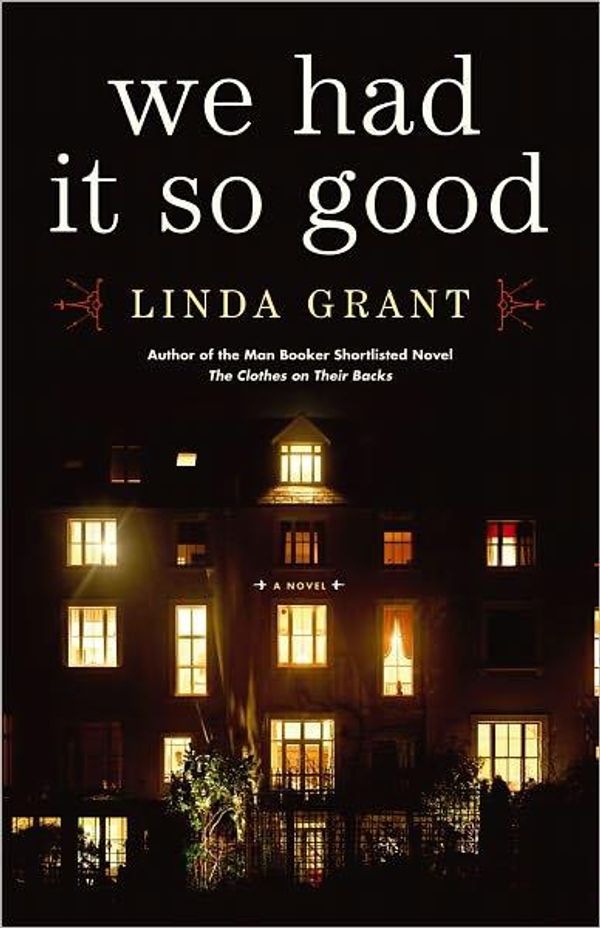 Cover Art for 9781451617405, We Had It So Good by Linda Grant