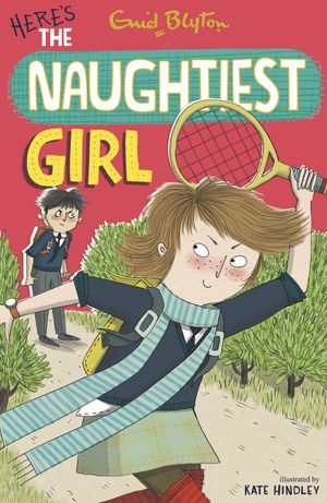 Cover Art for 9781444918854, The Naughtiest Girl: Here's The Naughtiest Girl: Book 4 by Enid Blyton