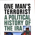 Cover Art for 9781786636881, One Man's Terrorist: A Political History of the IRA by Daniel Finn