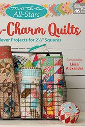 Cover Art for 0744527114467, Moda All-Stars - Mini-Charm Quilts: 18 Clever Projects for 2-1/2" Squares by Lissa Alexander