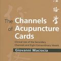 Cover Art for 9780443103797, The Channels of Acupuncture Cards by Maciocia CAc(Nanjing), Giovanni