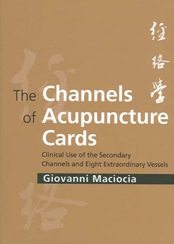 Cover Art for 9780443103797, The Channels of Acupuncture Cards by Maciocia CAc(Nanjing), Giovanni