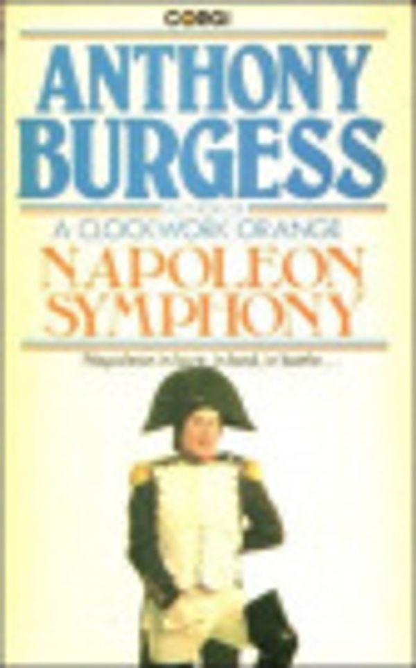 Cover Art for 9780552101110, Napoleon Symphony by Anthony Burgess