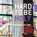 Cover Art for 9780994233097, Hard to be Holy - Royal Commission Ed: From Church Crisis To Community Opportunity by Paul Whetham, Libby Whetham