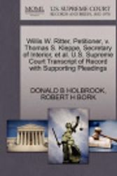 Cover Art for 9781270648130, Willis W. Ritter, Petitioner, V. Thomas S. Kleppe, Secretary of Interior, et al. U.S. Supreme Court Transcript of Record with Supporting Pleadings by DONALD B HOLBROOK