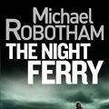 Cover Art for 9780748113989, The Night Ferry by Michael Robotham