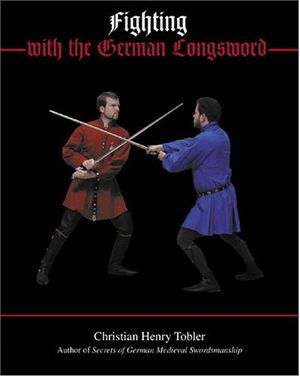 Cover Art for 9781891448249, Fighting with the German Longsword by Christian Henry Tobler