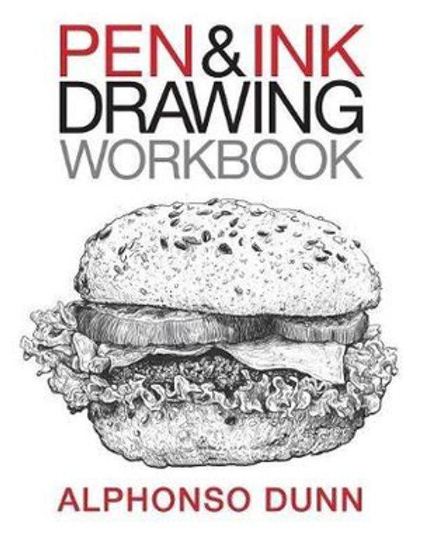 Cover Art for 9780997046502, Pen and Ink Drawing Workbook: Volume 2 by Alphonso A Dunn