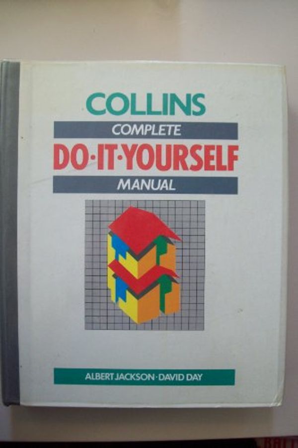 Cover Art for 9780004117393, Collins Complete DIY Manual by Albert Jackson, David Day