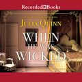 Cover Art for B085ZMWZRX, When He Was Wicked by Julia Quinn