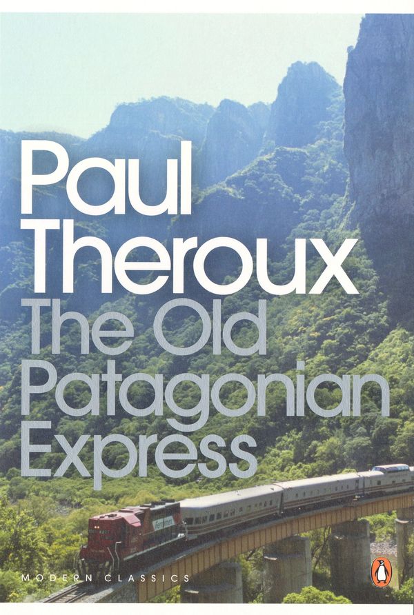 Cover Art for 9780141189154, The Old Patagonian Express: By Train Through the Americas by Paul Theroux