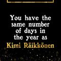 Cover Art for 9781724191120, 2019 Planner: You Have The Same Number Of Days In The Year As Kimi Räikkönen: Kimi Räikkönen 2019 Planner by Daring Diaries