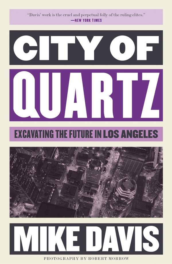 Cover Art for 9781786635891, City of Quartz: Excavating the Future in Los Angeles by Mike Davis