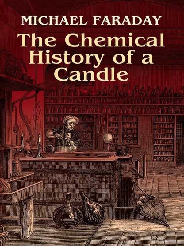 Cover Art for 9780486171142, The Chemical History of a Candle by Michael Faraday