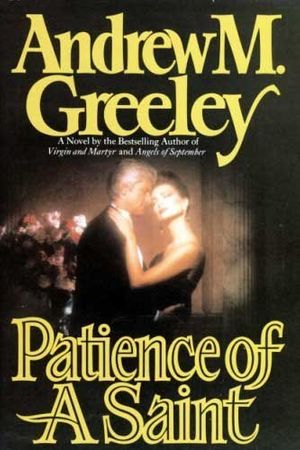 Cover Art for 9780356125848, Patience of a Saint by Andrew M. Greeley
