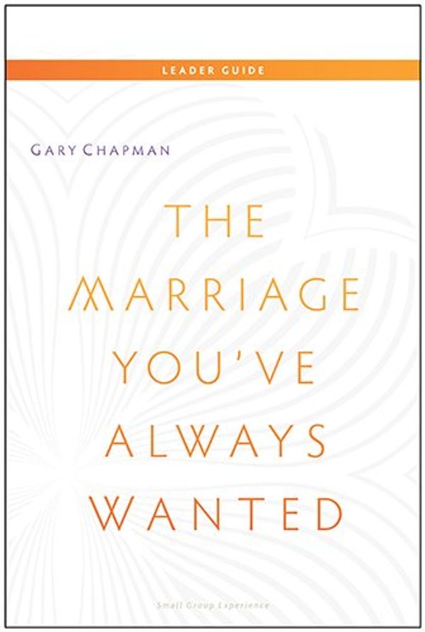 Cover Art for 9780802411327, The Marriage You've Always Wanted by Gary Chapman