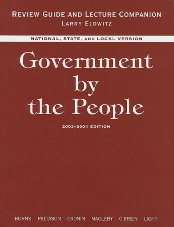 Cover Art for B012TQLWVS, Government by the People, Review Guide and Lecture Companion: National, State, and Local Version by MacGregor Burns James Peltason J. W. Cronin Thomas E. (2003-07-01) Paperback by 