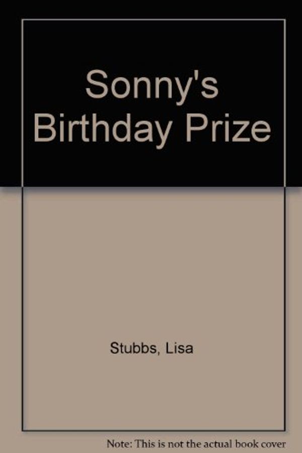 Cover Art for 9780606137904, Sonny's Birthday Prize by Lisa Stubbs